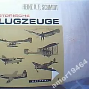 Історія авіації. Енциклопедія-HISTORISCHE FLUGZEUGE /Heinz A.F/ Schmid